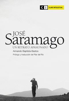JOSE SARAMAGO UN RETRATO APASIONADO