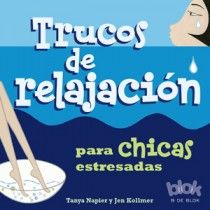 TRUCOS DE RELAJACION PARA CHICAS ESTRESADAS