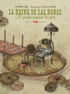 LA REINA DE LAS RANAS NO PUEDE MOJARSE LOS PIES