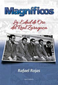 MAGNIFICOS LA EDAD DE ORO DEL REAL ZARAGOZA