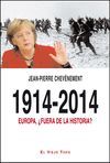 1914-2014 EUROPA  FUERA DE LA HISTORIA ?
