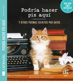 PODRIA HACER PIS AQUI Y OTROS POEMAS ESCRITOS POR GATOS