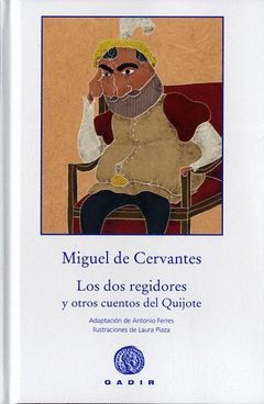 LOS DOS REGIDORES Y OTROS CUENTOS DEL QUIJOTE
