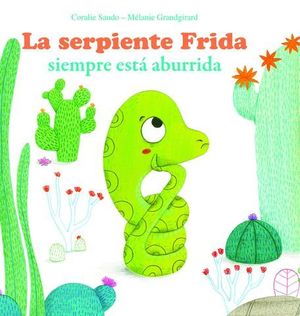 LA SERPIENTE FRIDA SIEMPRE ESTA ABURRIDA