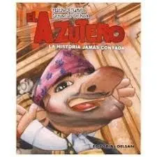 El Azutero. La Historia Jamas Contada