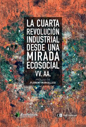 LA CUARTA REVOLUCION INDUSTRIAL DESDE UNA MIRADA ECOSOCIAL