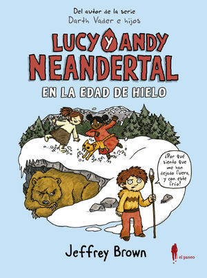 LUCY Y ANDY NEANDERTAL.  EN LA EDAD DEL HIELO