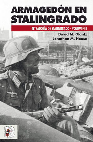 ARMAGEDON EN STALINGRADO. TETRALOGIA DE STALINGRADO II