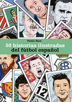 50 HISTORIAS ILUSTRADAS DEL FUTBOL ESPAOL