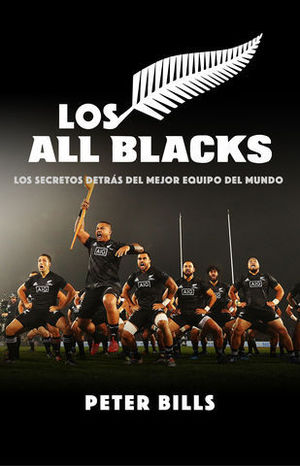 LOS ALL BLACKS LOS SECRETOS DETRS DEL MEJOR EQUIPO DEL MUNDO