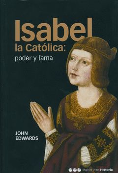 ISABEL LA CATOLICA: PODER Y FAMA