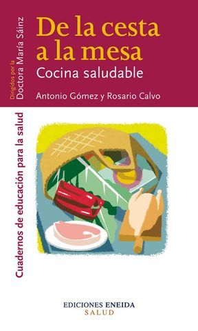 DE LA CESTA A LA MESA. COCINA SALUDABLE