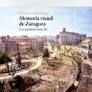 MEMORIA VISUAL DE ZARAGOZA