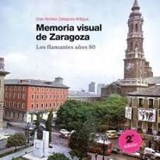 MEMORIA VISUAL DE ZARAGOZA