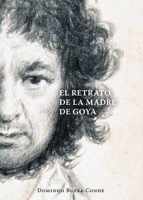 EL RETRATO DE LA MADRE DE GOYA