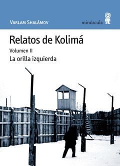 RELATOS DE KOLIMA VOLUMEN II LA ORILLA IZQUIERDA