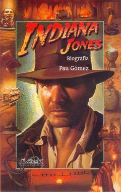 INDIANA JONES. BIOGRAFIA