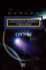 OVNIS CONCIENCIA, ENERGIA Y REALIDAD