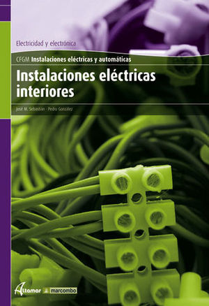 INSTALACIONES ELECTRICAS INTERIORES GRADO MEDIO ED. 2009