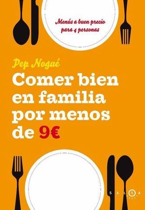 COMER BIEN EN FAMILIA POR MENOS DE 9 EUROS