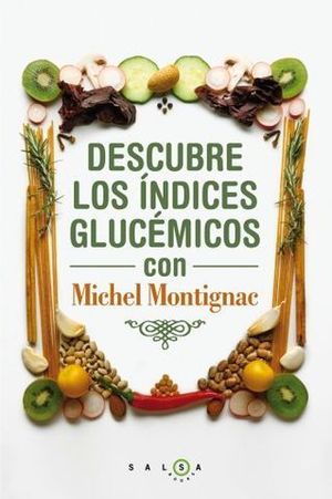 DESCUBRE INDICES GLICEMICOS CON MICHEL MONTIGNAC