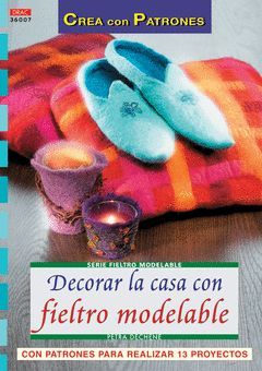 DECORAR LA CASA CON FIELTRO MODELABLE