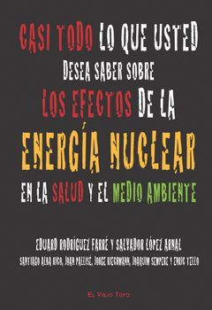 CASI TODO USTED DESEA SABER EFECTOS ENERGIA NUCLEAR EN SALUD Y MEDIO