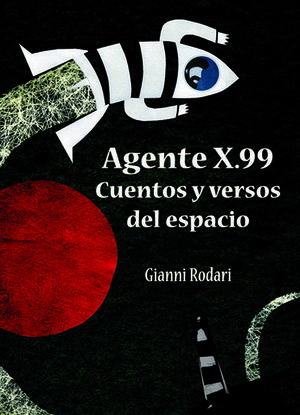 AGENTE X.99 CUENTOS Y VERSOS DEL ESPACIO