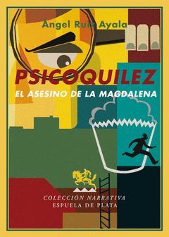 PSICOQUILEZ EL ASESINO DE LA MAGDALENA
