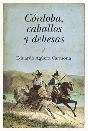 CORDOBA, CABALLOS Y DEHESAS