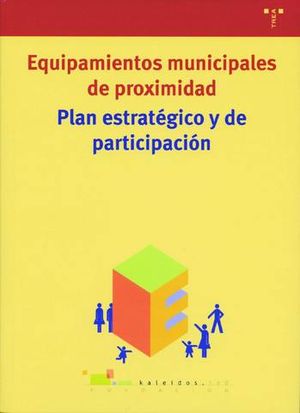 EQUIPAMIENTOS MUNICIPALES DE PROXIMIDAD PLAN ESTRATEGICO Y DE PARTICIP