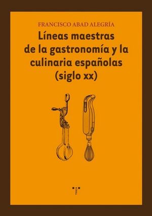 LINEAS MAESTRAS DE LA GASTRONOMIA Y CULINARIA ESPA�OLAS SIGLO XX