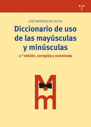 DICCIONARIO DE USO DE LAS MAYUSCULAS Y MINUSCULAS 2 ED. 2010