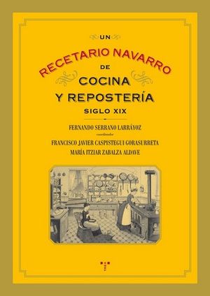 UN RECETARIO NAVARRO DE COCINA Y REPOSTERIA SIGLO XIX