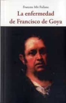 LA ENFERMEDAD DE FRANCISCO DE GOYA.