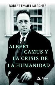 ALBERT CAMUS Y LA CRISIS DE LA HUMANIDAD