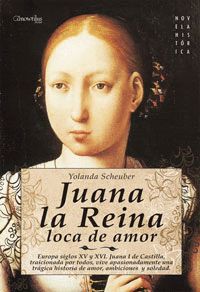 JUANA LA REINA LOCA DE AMOR