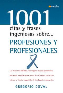 1001 CITAS Y FRASES CELEBRES SOBRE PROFESIONES PROFESIONALES