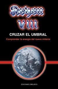 CRUZAR EL UMBRAL -KRYON VIII-