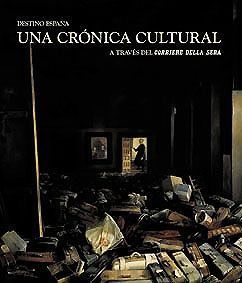 DESTINO ESPA�A. UNA CRONICA CULTURAL