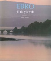 EBRO. EL RIO Y LA VIDA