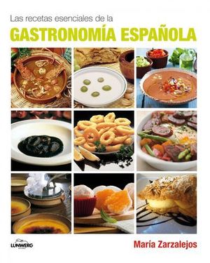 LAS RECETAS ESENCIALES DE LA GASTRONOMIA ESPA�OLA