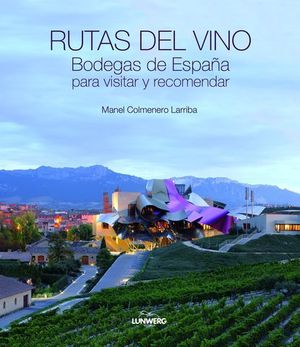 RUTAS DEL VINO BODEGAS DE ESPAA PARA VISITAR Y RECOMENDAR