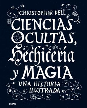 CIENCIAS OCULTAS HECHICERIA Y MAGIA UNA HISTORIA ILUSTRADA