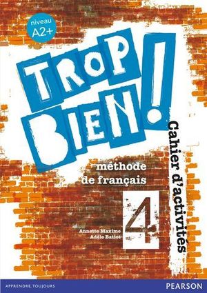 TROP BIEN 4 CAHIER ED. 2016