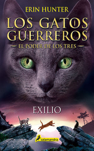 LOS GATOS GUERREROS.  EL PODER DE LOS TRES.  EXILIO