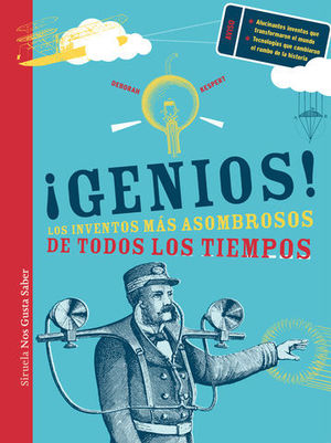 GENIOS.  LOS INVENTOS MAS ASOMBROSOS DE TODOS LOS TIEMPOS