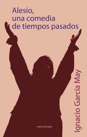 ALESIO UNA COMEDIA DE TIEMPOS PASADOS