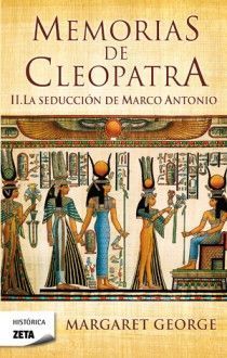 MEMORIAS DE CLEOPATRA II LA SEDUCCION DE MARCO ANTONIO