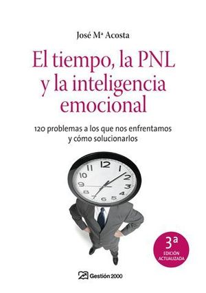 EL TIEMPO, LA PNL Y LA INTELIGENCIA EMOCIONAL 3� ED. 2009